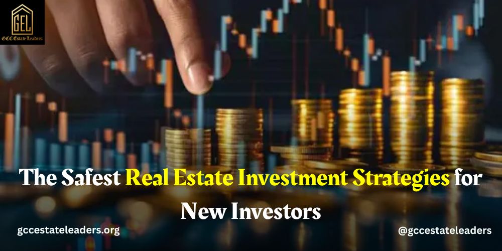 The Safest Real Estate Investment Strategies for New Investors