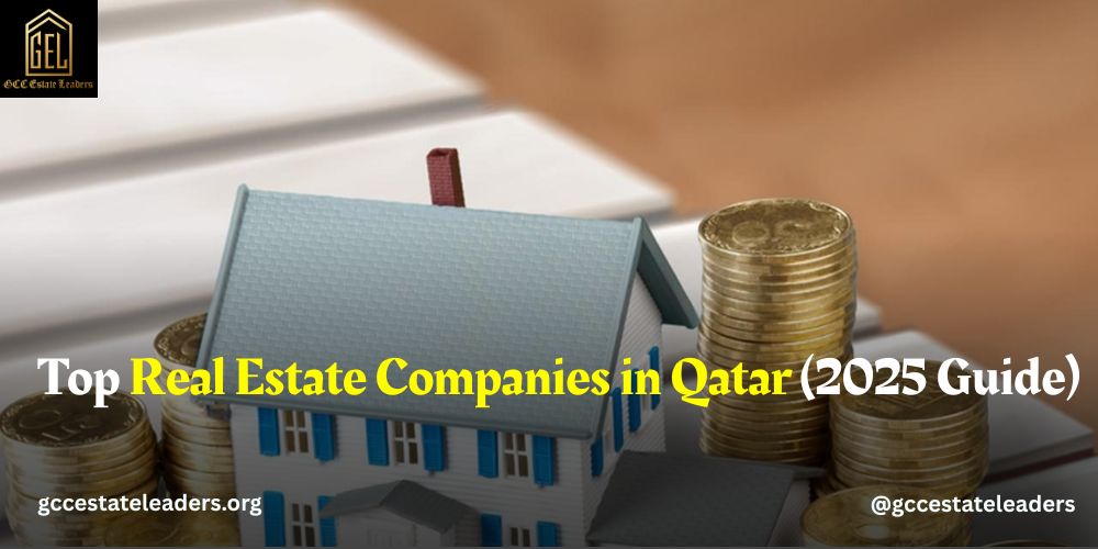 Top Real Estate Companies in Qatar (2025 Guide)