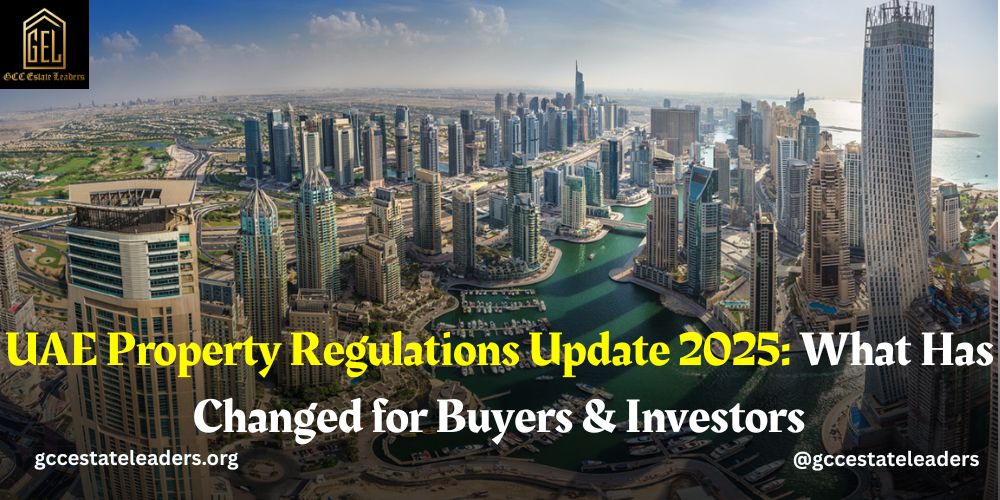 UAE Property Regulations Update 2025: What Has Changed for Buyers & Investors