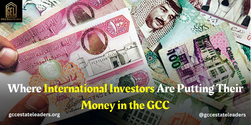 Where International Investors Are Putting Their Money in the GCC